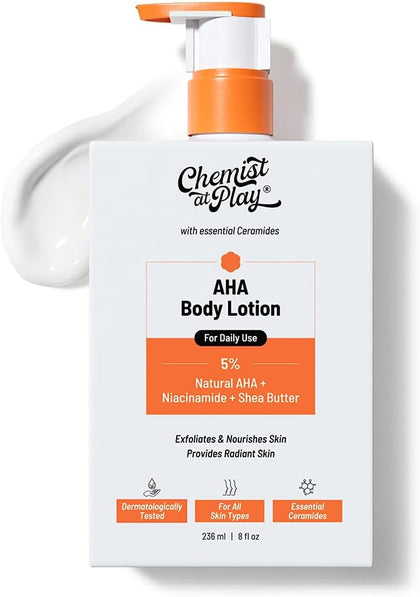 Chemist At Play AHA Body Lotion with 5% Natural AHA, Niacinamide, Shea Butter | For Exfoliating Dry & Dead Skin Cells, Deep Nourishment & Radiant Skin | Skin Brightening Lotion | 236ml